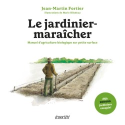 Le Jardinier-Maraîcher Jean Martin Fortier Guide culture bio-intensive