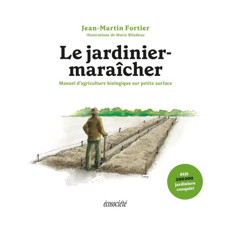 Le Jardinier-Maraîcher Jean Martin Fortier Guide culture bio-intensive